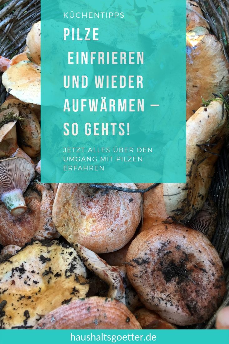Pilze ganz ohne Probleme einfrieren und wieder aufwärmen